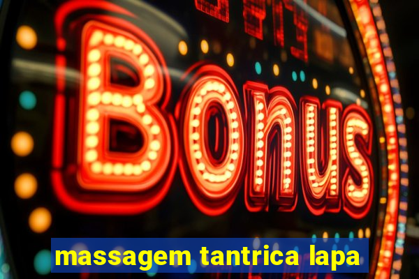 massagem tantrica lapa